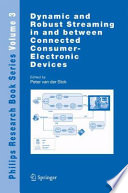 Dynamic and Robust Streaming in and between Connected Consumer-Electronic Devices [E-Book] /