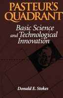 Pasteur's quadrant : basic science and technological innovation /