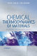 Chemical thermodynamics of materials : macroscopic and microscopic aspects /