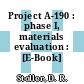 Project A-190 : phase I, materials evaluation : [E-Book]