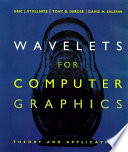 Wavelets for computer graphics : theory and applications /