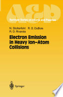 Electron Emission in Heavy Ion-Atom Collisions [E-Book] /