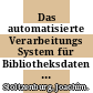 Das automatisierte Verarbeitungs System für Bibliotheksdaten der UB Konstanz.