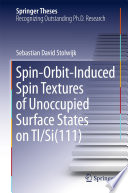 Spin-Orbit-Induced Spin Textures of Unoccupied Surface States on Tl/Si(111) [E-Book] /