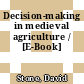 Decision-making in medieval agriculture / [E-Book]