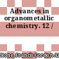 Advances in organometallic chemistry. 12 /