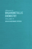 Advances in organometallic chemistry. 17. Catalysis and organic syntheses /