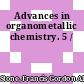Advances in organometallic chemistry. 5 /