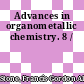 Advances in organometallic chemistry. 8 /