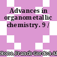 Advances in organometallic chemistry. 9 /