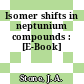Isomer shifts in neptunium compounds : [E-Book]