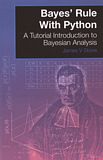 Bayes' rule with Python : a tutorial introduction to Bayesian analysis /