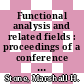Functional analysis and related fields : proceedings of a conference in honor of Professor Marshall Stone, held at the University of Chicago, May 1968 /