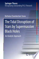 The Tidal Disruption of Stars by Supermassive Black Holes [E-Book] : An Analytic Approach /