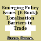 Emerging Policy Issues [E-Book]: Localisation Barriers to Trade /