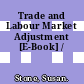 Trade and Labour Market Adjustment [E-Book] /