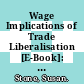 Wage Implications of Trade Liberalisation [E-Book]: Evidence for Effective Policy Formation /