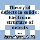 Theory of defects in solids : Electronic structure of defects in insulators and semiconductors.