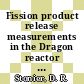 Fission product release measurements in the Dragon reactor cores 1B, 2 and 3 charge IV [E-Book]