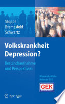 Volkskrankheit Depression? [E-Book] : Bestandsaufnahme und Perspektiven /