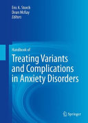 Handbook of treating variants and complications in anxiety disorders /