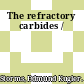 The refractory carbides /
