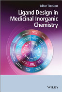 Ligand design in medicinal inorganic chemistry [E-Book] /