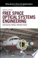 Free space optical systems engineering : design and analysis [E-Book] /