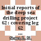 Initial reports of the deep sea drilling project 62 : covering leg 62 of the cruises of the drilling vessel Glomar Challenger, Majuro Atoll, Marshall Islands to Honolulu, Haw., July - September 1978