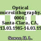 Optical microlithography. 0004 : Santa-Clara, CA, 13.03.1985-14.03.1985 n/