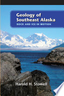 Geology of southeast Alaska : rock and ice in motion [E-Book] /