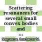 Scattering resonances for several small convex bodies and the Lax-Phillips conjecture [E-Book] /