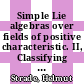 Simple Lie algebras over fields of positive characteristic. II, Classifying the absolute toral rank two case / [E-Book]