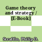Game theory and strategy / [E-Book]