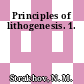 Principles of lithogenesis. 1.