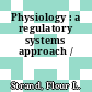 Physiology : a regulatory systems approach /