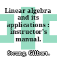Linear algebra and its applications : instructor's manual.