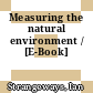 Measuring the natural environment / [E-Book]