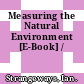 Measuring the Natural Environment [E-Book] /