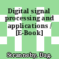 Digital signal processing and applications / [E-Book]