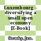 Luxembourg – diversifying a small open economy [E-Book] /