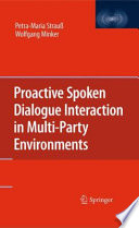 Proactive Spoken Dialogue Interaction in Multi-Party Environments [E-Book] /