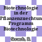 Biotechnologie in der Pflanzenzuechtung: Programm Biotechnologie 2000.