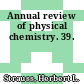 Annual review of physical chemistry. 39.