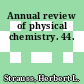 Annual review of physical chemistry. 44.