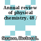 Annual review of physical chemistry. 48 /