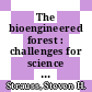 The bioengineered forest : challenges for science and society [E-Book] /