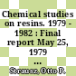 Chemical studies on resins. 1979 - 1982 : Final report May 25, 1979 - June 30, 1982.