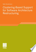 Clustering-Based Support for Software Architecture Restructuring [E-Book] /