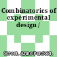 Combinatorics of experimental design /